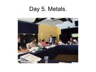 Day 5. Metals. 