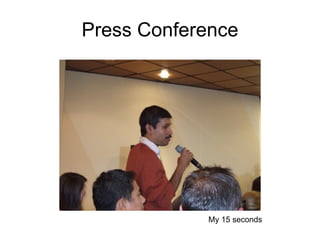 Press Conference My 15 seconds 