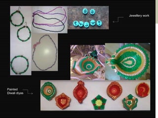 Jewellery work




Painted
Diwali diyas
 