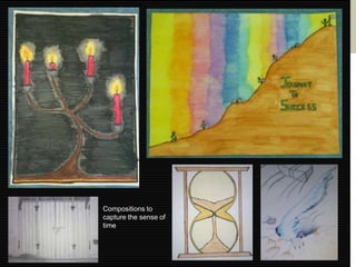 Compositions to
capture the sense of
time
 