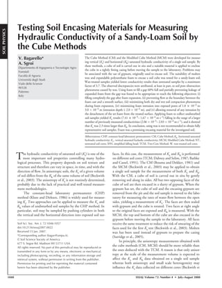 1048 SSSAJ: Volume 72: Number 4 • July–August 2008
SOILPHYSICS
Soil Sci. Soc. Am. J. 72:1048-1057
doi:10.2136/sssaj2007.0022
Received 15 Jan. 2007.
*Corresponding author (bagav@unipa.it).
© Soil Science Society of America
677 S. Segoe Rd. Madison WI 53711 USA
All rights reserved. No part of this periodical may be reproduced or
transmitted in any form or by any means, electronic or mechanical,
including photocopying, recording, or any information storage and
retrieval system, without permission in writing from the publisher.
Permission for printing and for reprinting the material contained
herein has been obtained by the publisher.
The hydraulic conductivity of saturated soil (Ks) is one of the
most important soil properties controlling many hydro-
logical processes. This property depends on soil texture and
structure and therefore can vary in space, in time, and with the
direction of ﬂow. In anisotropic soils, the Kv of a given volume
of soil differs from the Kh of the same volume of soil (Beckwith
et al., 2003). The anisotropy of Ks is not routinely determined,
probably due to the lack of practical and well tested measure-
ment methodologies.
The constant-head laboratory permeameter (CHP)
method (Klute and Dirksen, 1986) is widely used for measur-
ing Ks. Two approaches can be applied to measure the Kv and
Kh values of undisturbed soil samples by the CHP method. In
particular, soil may be sampled by pushing cylinders in both
the vertical and the horizontal direction into exposed soil sur-
faces. In this case, the measurement of Kv and Kh is performed
on different soil cores (TCM; Dabney and Selim, 1987; Bathke
and Cassel, 1991). The CM (Bouma and Dekker, 1981) and
the MCM (Beckwith et al., 2003) may be applied to obtain
a single soil sample for the measurement of both Kv and Kh.
With the CM, a cube of soil is carved out in situ by gently
removing soil along its sides. All but two opposing faces of the
cube of soil are then encased in a slurry of gypsum. When the
gypsum has set, the cube of soil and the encasing gypsum are
removed from the pit and the soil sample is moved to the labo-
ratory for measuring the rates of water ﬂow between the open
sides, yielding a measurement of Kv. The faces are then sealed
with gypsum and the cube is rotated. Two faces at right angle
to the original faces are exposed and Kh is measured. With the
MCM, the top and bottom of the cube are also encased in the
gypsum before moving the sample to the laboratory. All faces
receive the same treatment to reduce the risk of smearing of the
faces used for the ﬁrst Ks test (Beckwith et al., 2003). Molten
wax has been used instead of gypsum to prepare the casing
(Surridge et al., 2005).
In principle, the anisotropy measurements obtained with
the cube methods (CM, MCM) should be more reliable than
the ones deduced with the TCM. A reason is that only anisot-
ropy at the scale of the measurement volume is expected to
affect the Kv and Kh data obtained on a single soil sample
whereas both anisotropy and small scale heterogeneity may
inﬂuence the Ks data collected on different cores (Beckwith et
V. Bagarello*
A. Sgroi
Dipartimento di Ingegneria e Tecnologie Agro-
Forestali
Facoltà di Agraria
Università degli Studi
Viale delle Scienze
90128
Palermo
Italy
Testing Soil Encasing Materials for Measuring
Hydraulic Conductivity of a Sandy-Loam Soil by
the Cube Methods
The Cube Method (CM) and the Modiﬁed Cube Method (MCM) were developed for measur-
ing vertical (Kv) and horizontal (Kh) saturated hydraulic conductivity of a single soil sample. By
these methods, a cube of soil is carved out in situ and a suitable material is applied to enclose
the cube in a tightly ﬁtting casing before moving the sample to the laboratory. Problems may
be associated with the use of gypsum, originally used to encase soil. The suitability of molten
wax and expandable polyurethane foam to encase a soil cube was tested for a sandy-loam soil.
Wax-treated samples yielded lower conductivity results than untreated samples by a maximum
factor of 3.7. The observed discrepancies were attributed, at least in part, to soil pore obstruction
phenomena caused by wax. Using foam to ﬁll a gap 60% full and partially preventing leakage of
expanded foam from the gap was found to be appropriate to reach the following objectives: (i)
ﬁlling completely the gap after foam expansion, (ii) preventing ﬂow at the boundary between the
foam cast and a smooth surface, (iii) minimizing both dry and wet soil compaction phenomena
during foam expansion, (iv) minimizing foam intrusion into exposed pores of 1.0 × 10−3 to
3.0 × 10−3 m (intrusion depth ≤ 2.0 × 10−3 m), and (v) allowing removal of any intrusion by
the detachment of the set foam from the treated surface. Applying foam to collect undisturbed
soil samples yielded Kv results (7.41 × 10−5– 1.67 × 10−4 m s−1) falling in the range of a larger
number of previously measured conductivities (2.06 × 10−5– 2.03 × 10−4 m s−1), and it showed
that Kv was 2.3 times larger than Kh. In conclusion, using wax is not recommended to obtain fully
representative soil samples. Foam was a promising encasing material for the investigated soil.
Abbreviations: CHP, constant-head laboratory permeameter; CM, Cube Method; Kh, horizontal saturated
hydraulic conductivity; Kv, vertical saturated hydaulic conductivity; MCM, Modiﬁed Cube Method; NT,
untreated soil cores; SFH, simpliﬁed falling head; TCM, Two-Core Method; W, wax-treated soil cores.
 