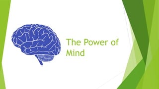 The Power of
Mind
 