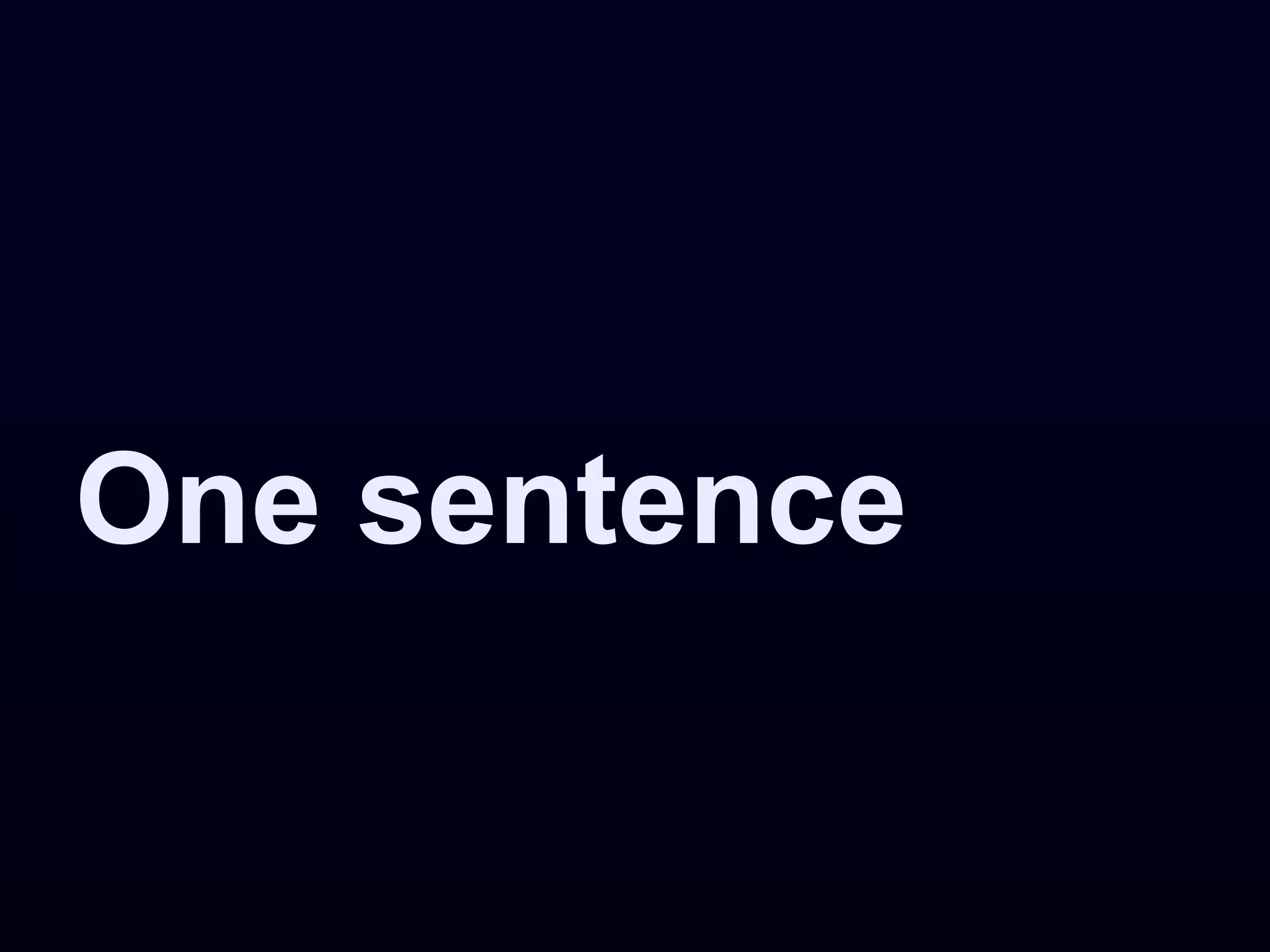 One sentence
 