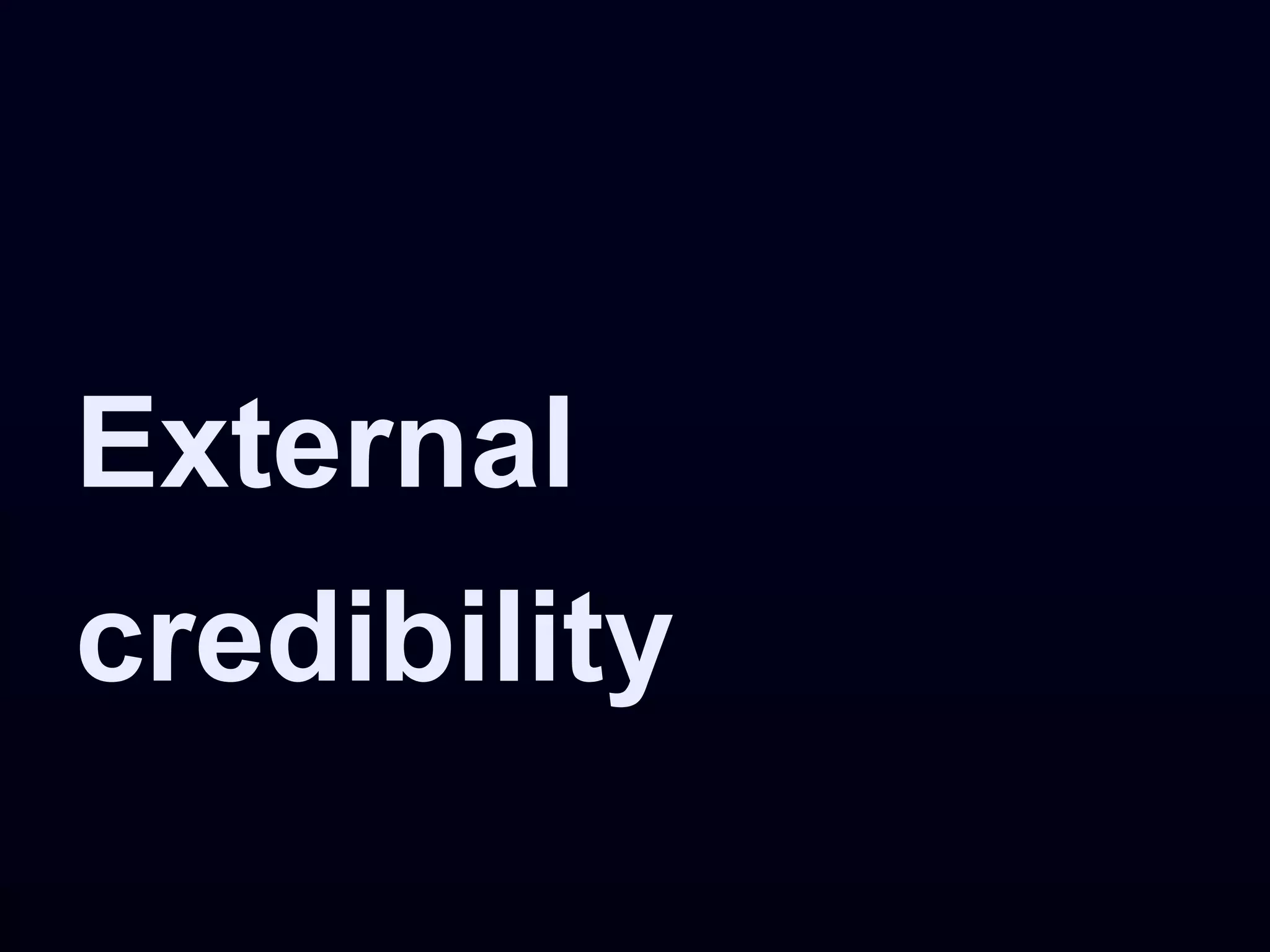 External
credibility
 