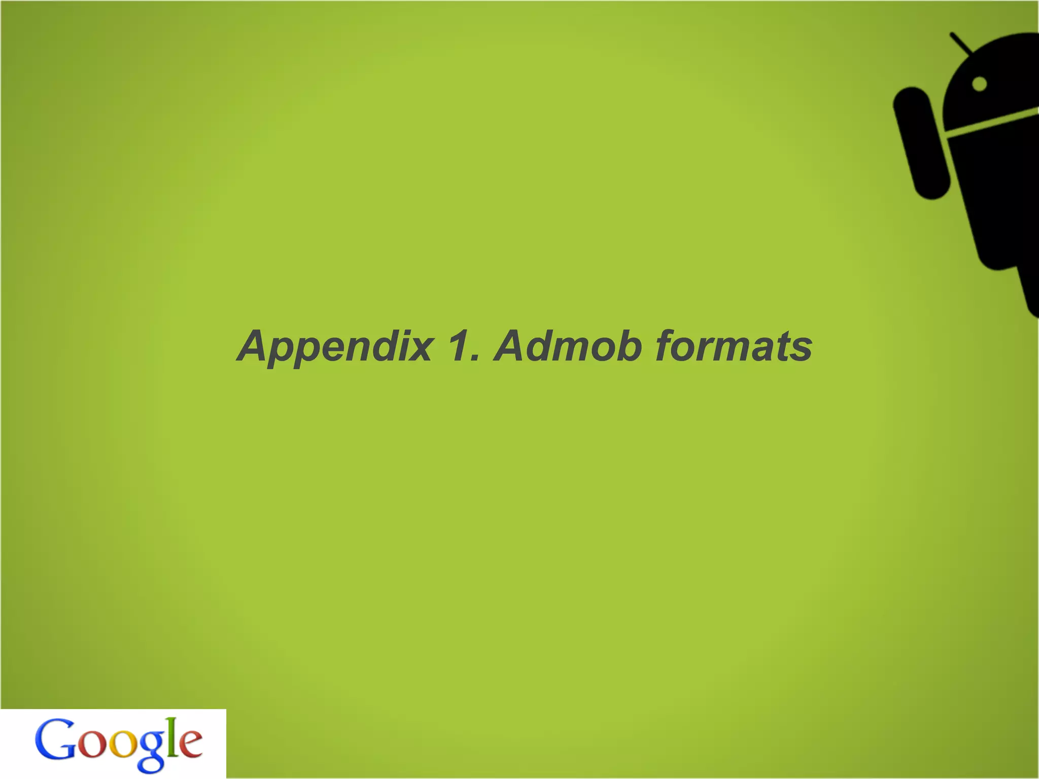 Appendix 1. Admob formats
 