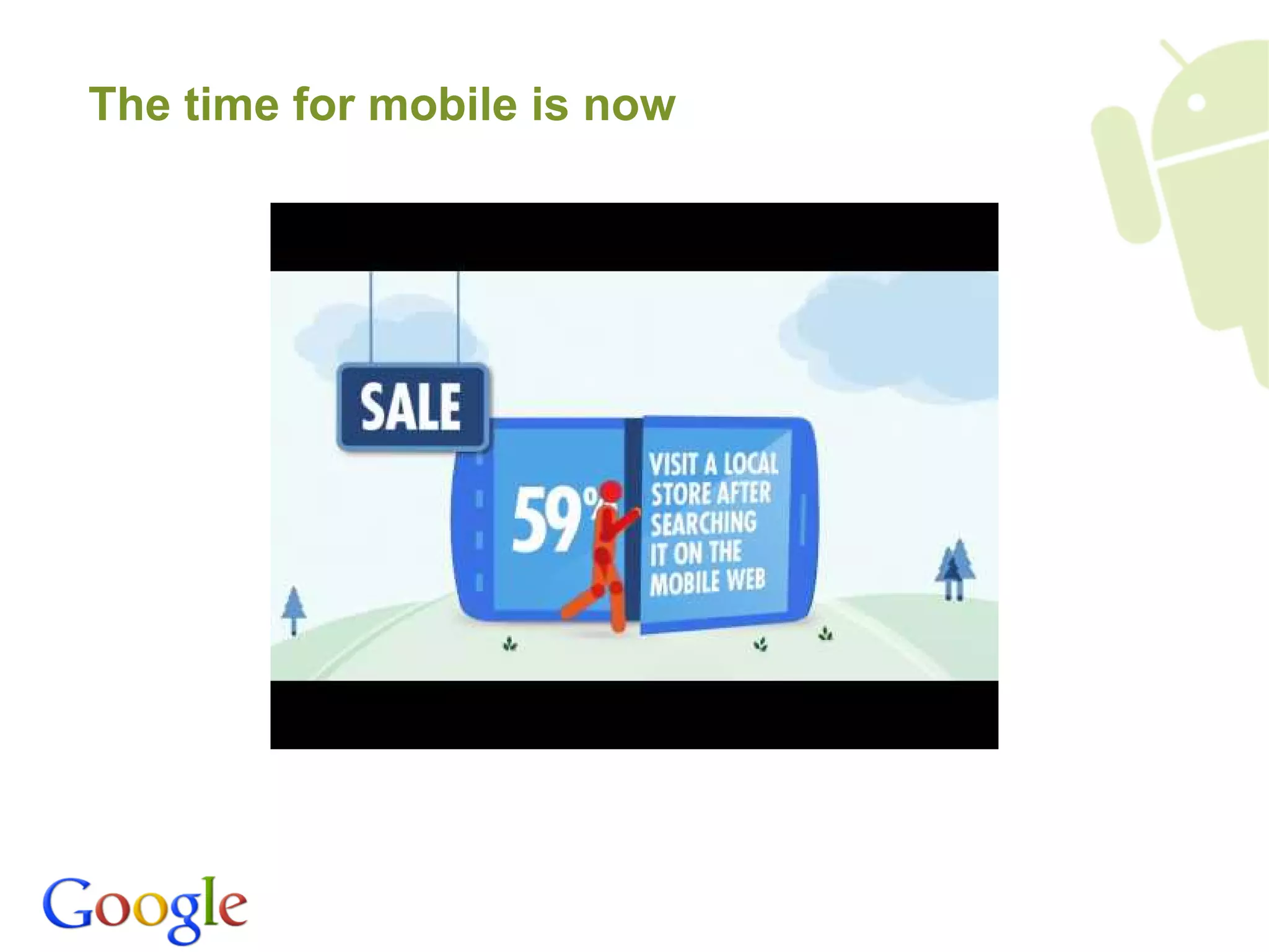 The time for mobile is now
 