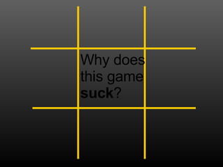 Why does this game  suck ? 