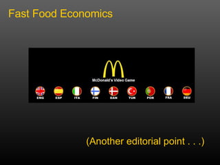 Fast Food Economics (Another editorial point . . .) 