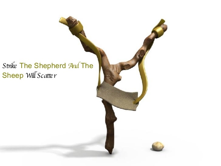 strike the shepherd and the sheep will scatter strike the shepherd and the sheep will scatter