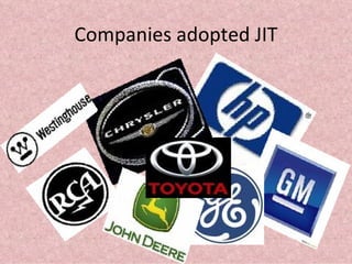 Companies adopted JIT 