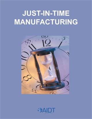 JUST-IN-TIME
MANUFACTURING
 