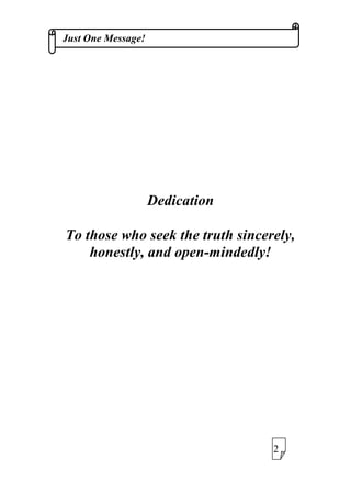 -XVW2QH0HVVDJH
'HGLFDWLRQ
7RWKRVHZKRVHHNWKHWUXWKVLQFHUHO
KRQHVWODQGRSHQPLQGHGO
 