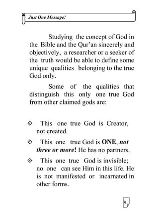 DQG ZKDW
OHDGVWR3DUDGLVHRU+HOOILUH
,W LVWKHVDPH*RGZKRFUHDWHG
WKRVH SURSKHWV DOO KXPDQV DOO
DQLPDOVDQGDOOREMHFWV
,Q RWKHU ZRUGV LWLVWKLV21(
758( *2' ZKR FUHDWHG WKH ZKROH
XQLYHUVH LQFOXGLQJ QDWXUH 