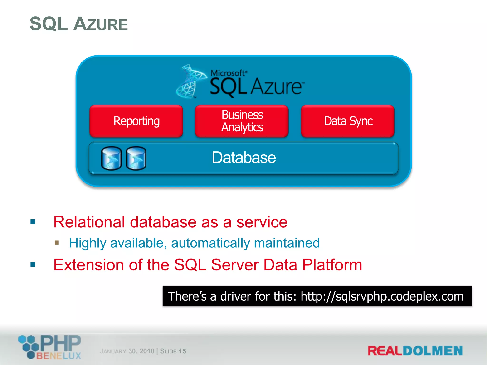 Programmability –  Managed ADO.NET data access, native ODBC, support for PHP