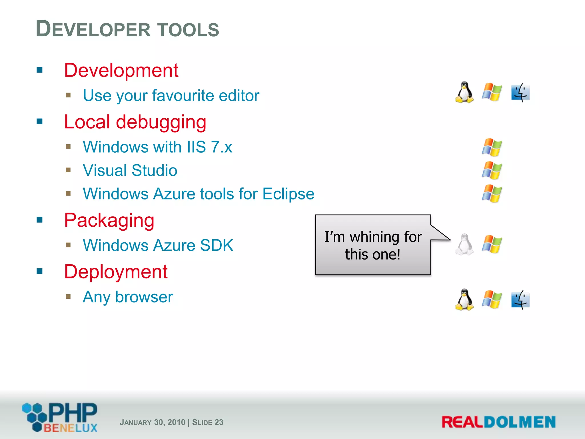 SQL AzureRelational database as a serviceHighly available, automatically maintainedExtension of the SQL Server Data PlatformBusiness AnalyticsReportingData SyncDatabaseThere’s a driver for this: http://sqlsrvphp.codeplex.com