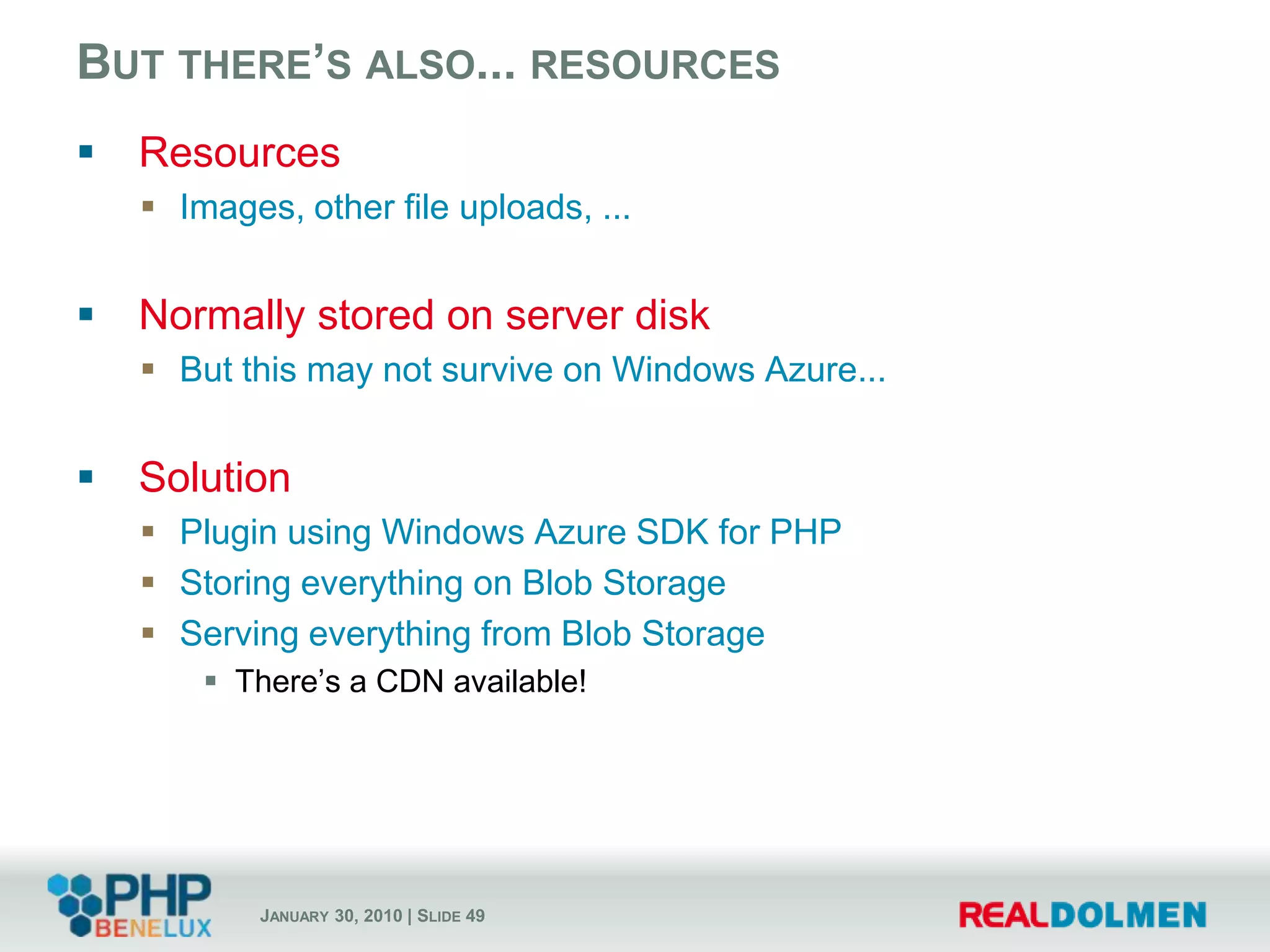 The medium way outWindows Azure StorageVIPPHPWeb RoleLoad BalancerWorkerRolerunningMySQLWindows Azure PlatformOn-Premise / hosted