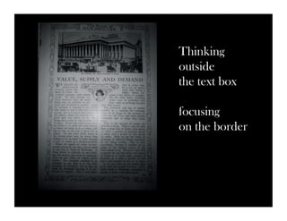 Thinking 
outside 
the text box 
focusing 
on the border 
 