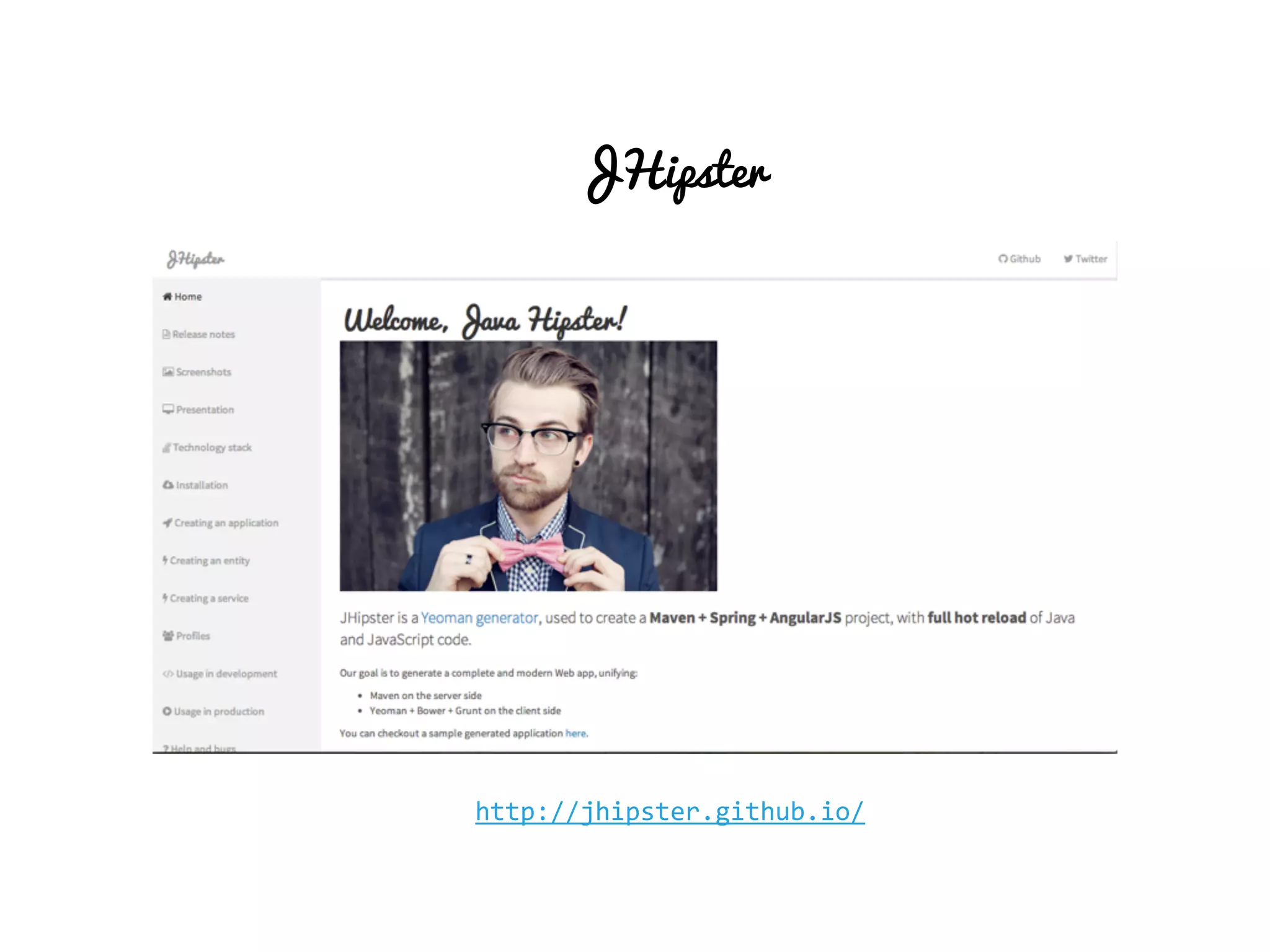 JHipster
http://jhipster.github.io/
 