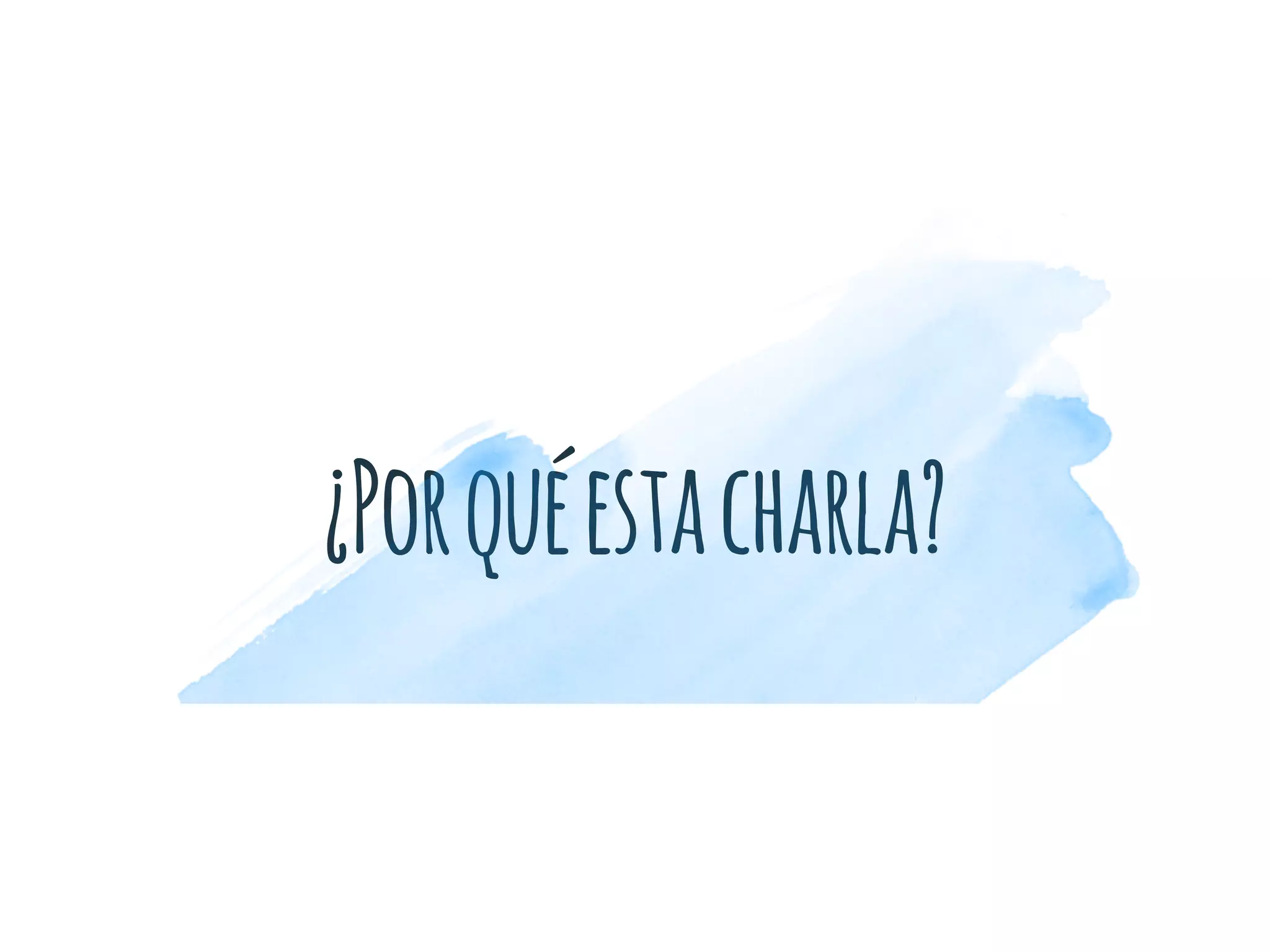 ¿Porquéestacharla?
 