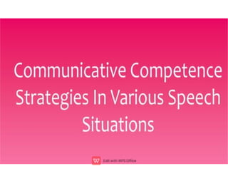 JUSTcommunicative-competence-strategies-in-various-speech-situation.pdf