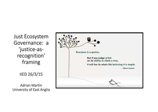 Just EcosystemJust EcosystemJust EcosystemJust Ecosystem
Governance: aGovernance: aGovernance: aGovernance: a
‘justice‘jus...