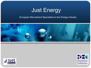 Just Energy European Recruitment Specialists to the Energy Industry 