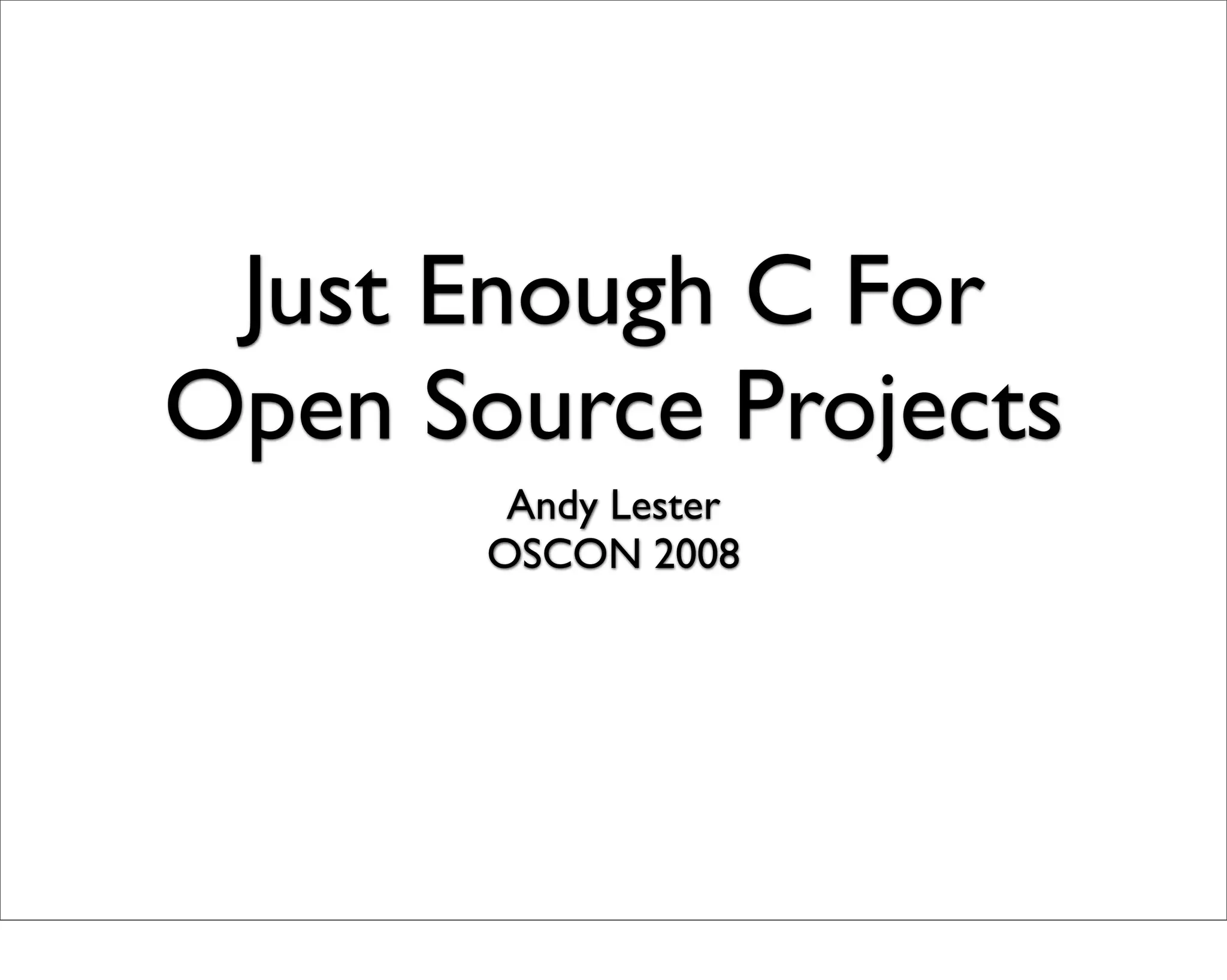 Just Enough C For Open Source Projects