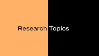 Research Topics
 