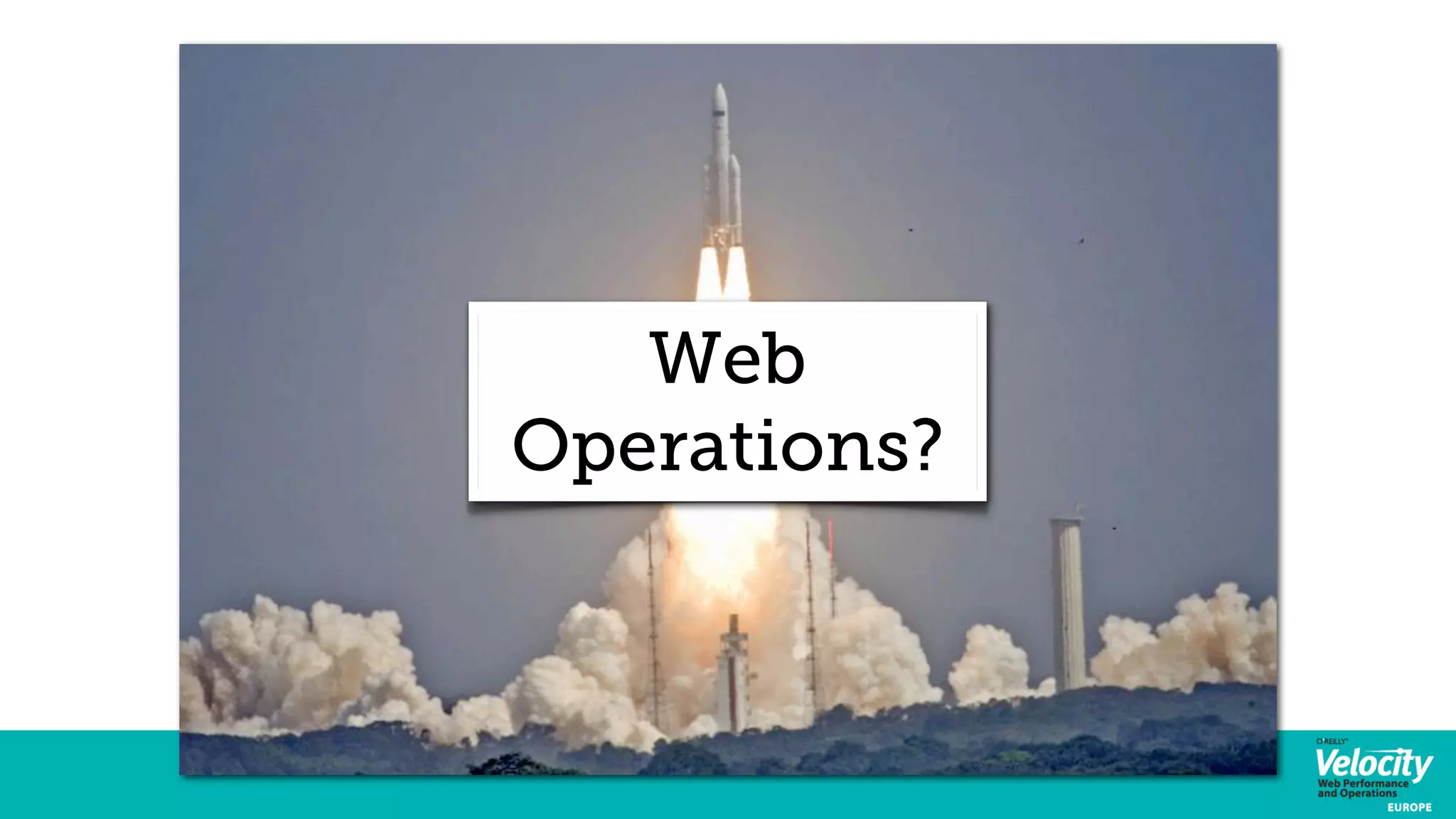 Web 
Operations? 
 