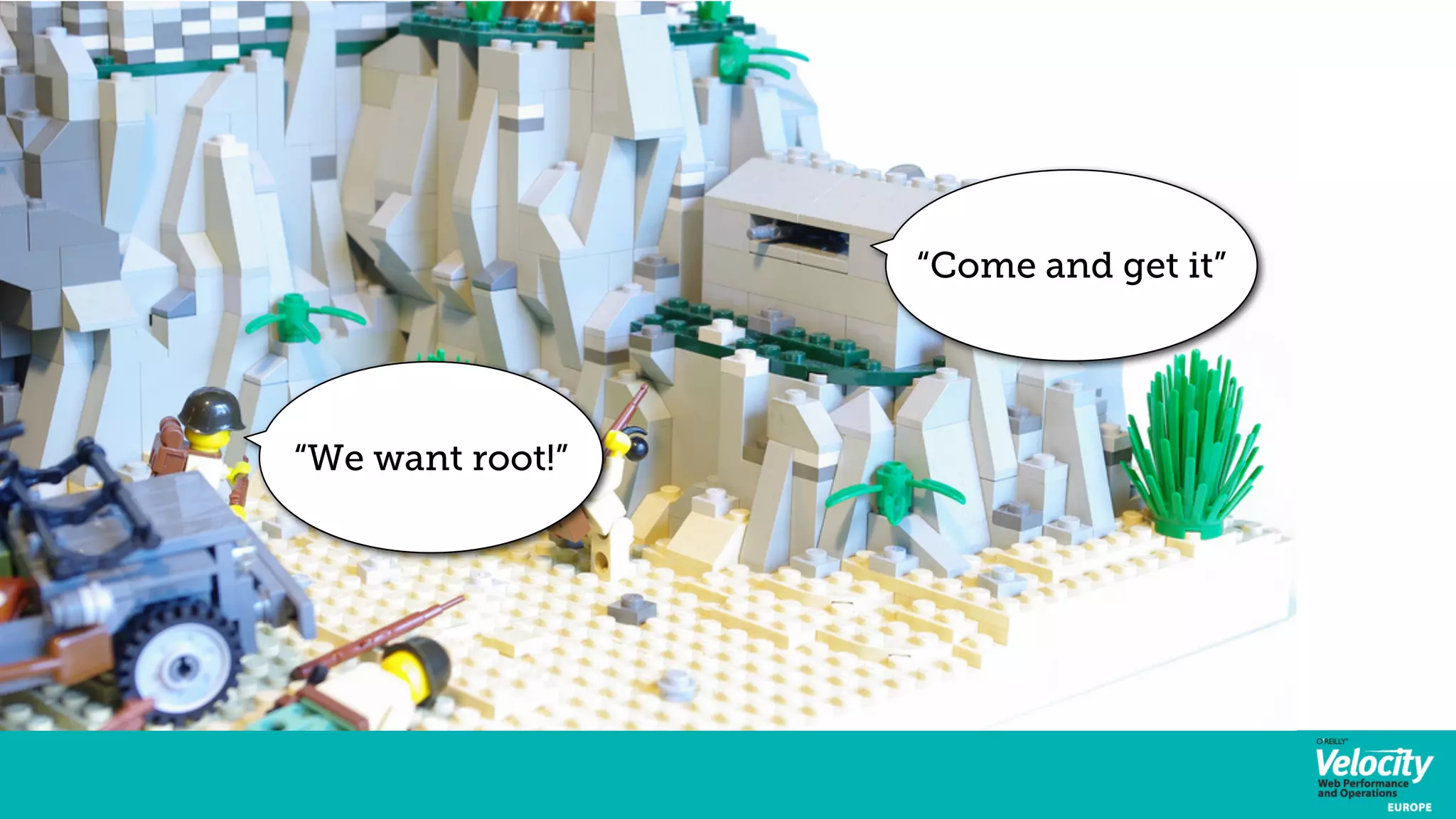 “Come and get it” 
“We want root!” 
 