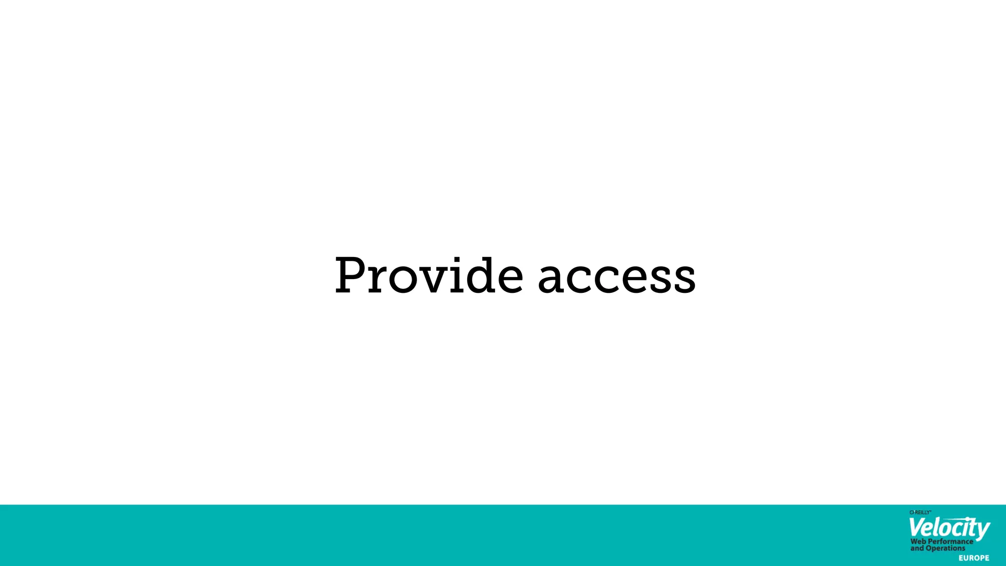 Provide access 
 
