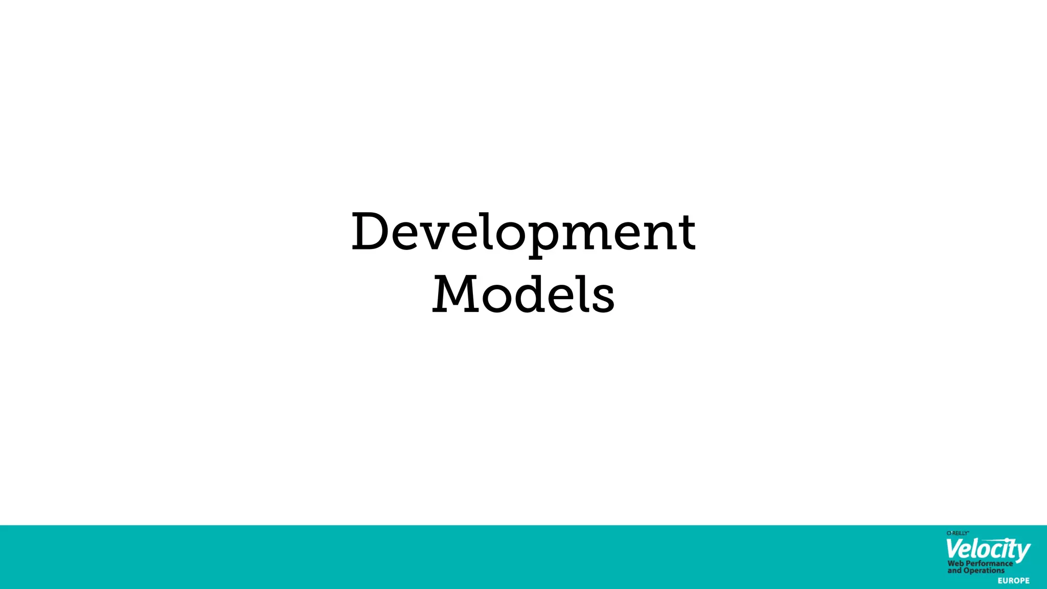 Development 
Models 
 