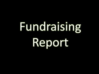 Fundraising
  Report
 