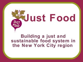 Building a just and sustainable food system in the New York City region   Just Food 