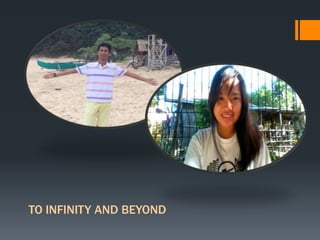 TO INFINITY AND BEYOND
 