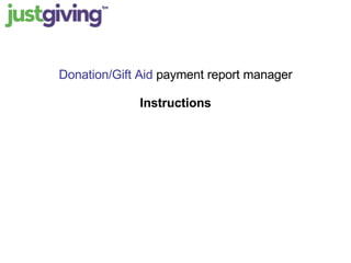 Donation/Gift Aid  payment report manager Instructions 