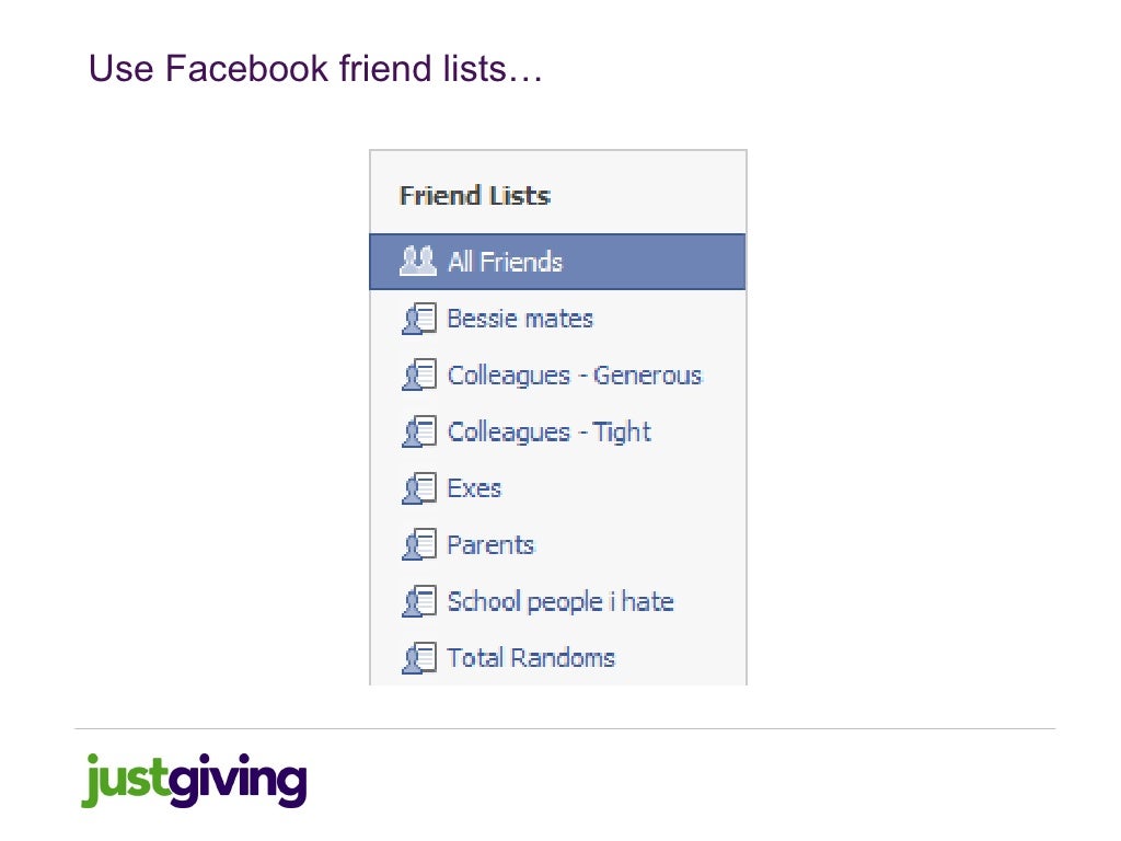 Use Facebook friend lists…