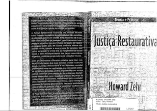 _-„-. -,-t-i T. ii-riTi'i-ui-n—IITT r7~ionrii_niLLi.:jiiiLj '.J
N.Cham, 341.5466 241J
Autor: Zehr, Howard
Tííulo: Justiça restaurativa
 