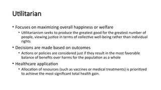 Utilitarian Rights Justice Ethical Justice in Healthcare: Balancing Fairness, Rights, and Resource ...