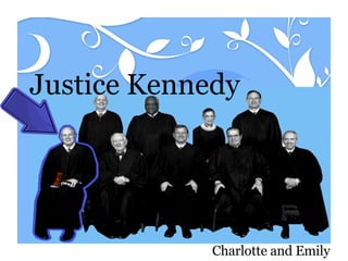 Justice Kennedy Charlotte and Emily 