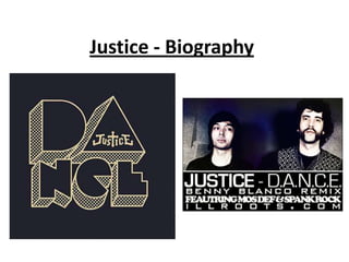 Justice - Biography
 