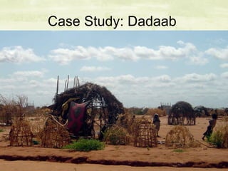 Case Study: Dadaab  