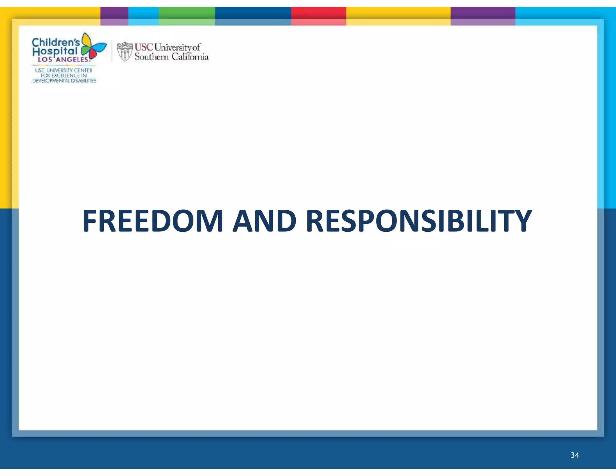 FREEDOM AND RESPONSIBILITY
34
 