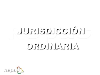 JURISDICCIÓN  ORDINARIA 