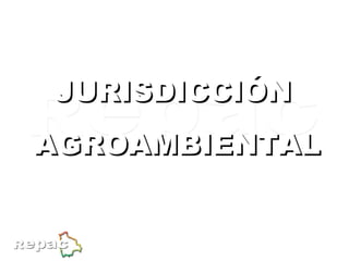 JURISDICCIÓN  AGROAMBIENTAL 