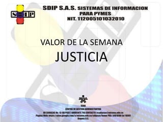 VALOR DE LA SEMANA

JUSTICIA

 
