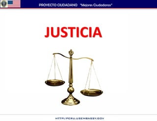 JUSTICIA
PROYECTO CIUDADANO “Mejores Ciudadanos”
 