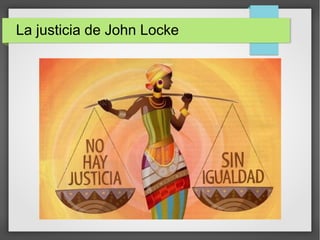 La justicia de John Locke
 