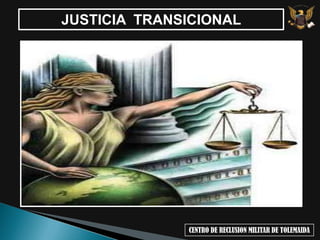 JUSTICIA  TRANSICIONAL 