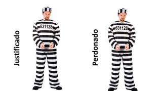 Justificado
Perdonado
 